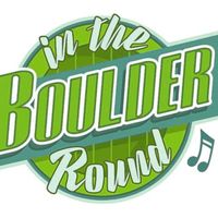 Boulder-in-the-Round 5th Anniversary Show!!!