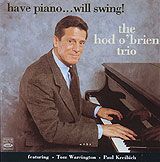 The Hod O'Brien Trio- Have Piano...Will Swing!: CD