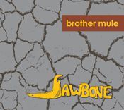 BROTHER MULE: JAWBONE CD