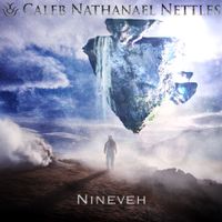 Nineveh - Single by Caleb Nathanael Nettles