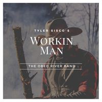 Workin Man by The Obed River Band