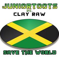 Save The World - Junior Toots ft Clay Raw