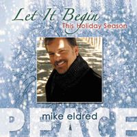 Let It Begin (This Holiday Season) by Mike Eldred