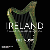 IRELAND: Crossroads of Art and Design, 1690-1840 – The Music