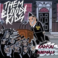 Radical Animals by Them Bloody Kids