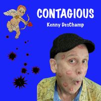 Contagious by Kenny DesChamp