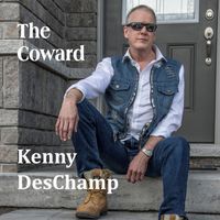 The Coward by Kenny DesChamp