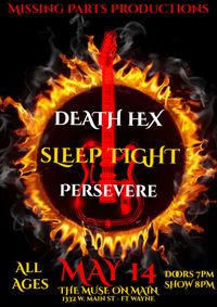 Missing Parts Productions Presents Death Hex / Sleep Tight / Persevere
