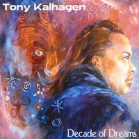 Decade of Dreams by Tony Kalhagen