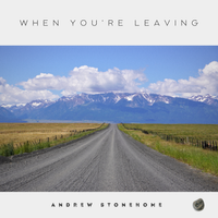 When You're Leaving by Andrew Stonehome