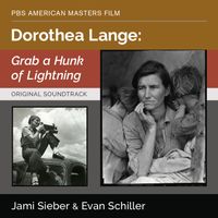 Dorothea Lange: Grab a Hunk of Lighning by Jami Sieber