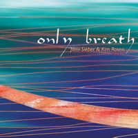 Only Breath by Jami Sieber and Kim Rosen