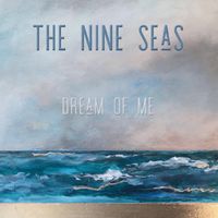 Dream of Me (DIGITAL Download) by The Nine Seas