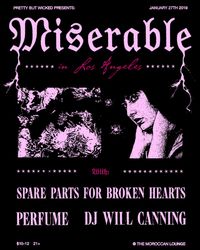 Pretty But Wicked Presents: Miserable w/ Spare Parts for Broken Hearts