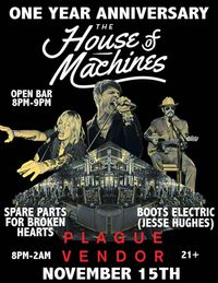 1 YR of House of Machines w/ Plague Vendor
