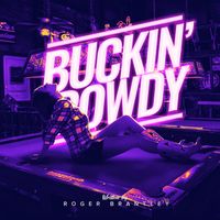 Buckin' Rowdy by Roger Brantley