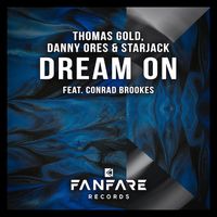 DREAM ON FEAT. CONRAD BROOKES by THOMAS GOLD, DANNY ORES & STARJACK
