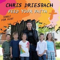 Feed Your Faith by Chris Driesbach