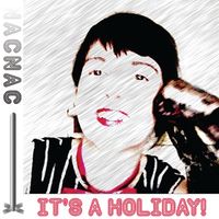 It's A Holiday by NACNAC