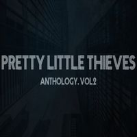Anthology. Vol 2 by Pretty Little Thieves