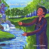 Beautiful Spring by Denny Carleton