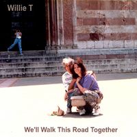 We'll Walk This Road Together by Willie T & Doctor X