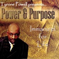 Power & Purpose Immanuel For Life by Tyrone Powell Presents