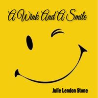 A WINK AND A SMILE by Julie Lendon Stone