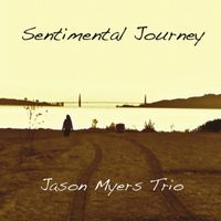Sentimental Journey by Jason Myers Trio