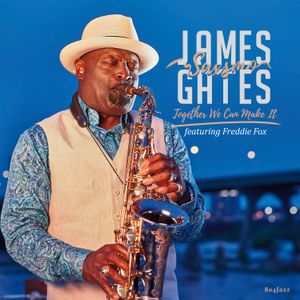 James Saxsmo Gates Together We Can Make It Cover