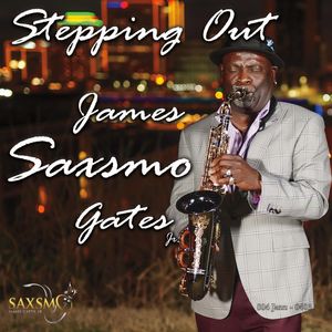 Stepping Out - James Saxsmo Gates