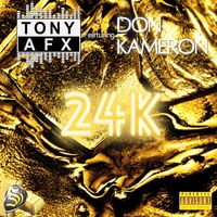 24K (feat. Don Kameron) by Tony AFX