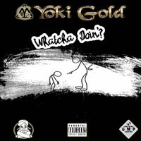 Whatch Doin'? (Single) by Yoki Gold