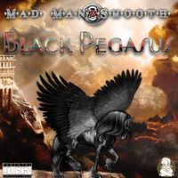 Black Pegasus (feat. Doc Madnezz)(Single) by Mad Man Smooth