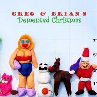 Greg & Brian's Demented Christmas by Greg & Brian