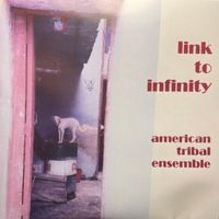 LINK TO INFINITY by American Tribal Ensemble