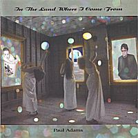 In the Land Where I Come From by Paul Adams