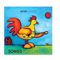Songs for Children by Victor Johnson