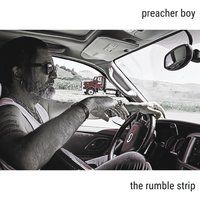The Rumble Strip by Preacher Boy