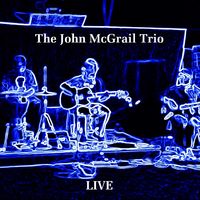 The John McGrail Trio by LIVE