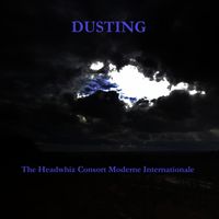 Dusting by The Headwhiz Consort Moderne Internationale