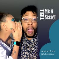 Tell Me A Secret by Abstract Truth & G Lawrence