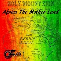 Africa the Motherland by OFMB