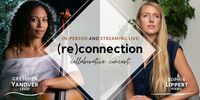 (re)connection Collaborative Concert: Gretchen Yanover & Sophie Lippert (in person & livestream)