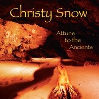 Attune to the Ancients by Christy Snow