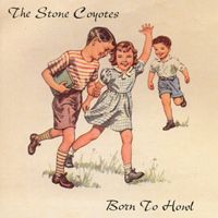 Born To Howl by The Stone Coyotes