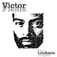 The Lou Rawls Project by Victor Fields