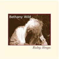 Ruby Sings - 3 songs by Bethany Wild