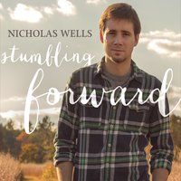Stumbling Forward by Nicholas Wells