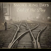 End of the Day by Smoke Ring Days